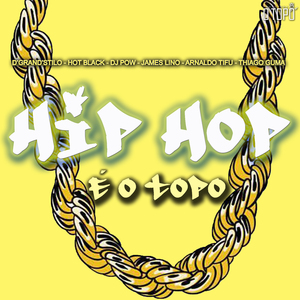 Hip Hop É o Topo