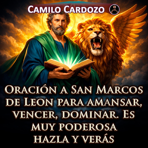 Oración a San Marcos De Leon Para Amansar Vencer Dominar. Es Muy Poderosa Hazla Y Verás