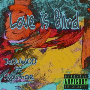 Love is Blind (feat. Sharnae)