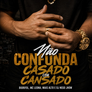 Não Confunda Casado Com Cansado