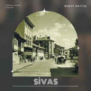 Sivas (Toprak Kokan Ezgiler)