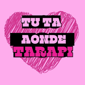 TU TA AONDE TARAPI
