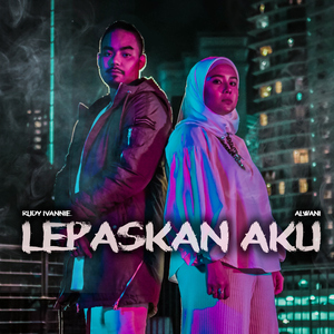 Lepaskan Aku (feat. Alwani)