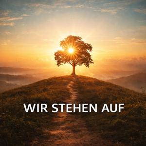 WIR STEHEN AUF