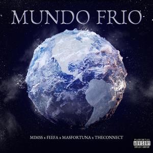 Mundo Frio (feat. Feefa, MasFortuna & TheConnect)