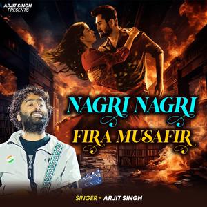 Arjit Singh | Nagri Nagri Fira Musafir | नगरी नगरी फिरा मुसाफिर | Hindi Song