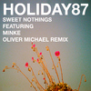 Holiday87 - Sweet Nothings (feat. Minke) [Oliver Michael Remix]