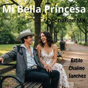 Mi Bella Princesa (Estilo Chalino Sanchez)