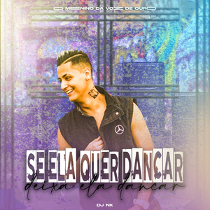 Se Ela Quer Dançar Deixa Ela Dançar