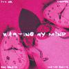 CVNDER - Wasting My Mind (feat. Eva Grace, Matty Beats & ITS OK)