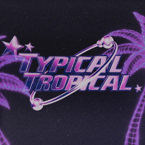 Typical Tropical (Slowed)