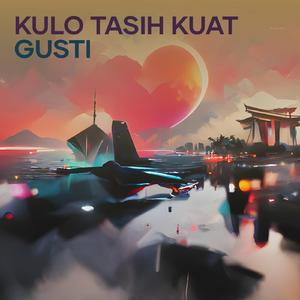 Kulo Tasih Kuat Gusti (Remix)