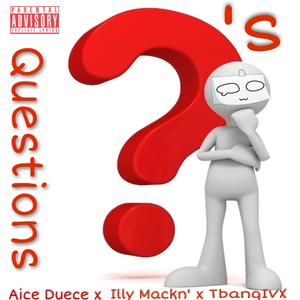Questions (feat. Illy Mackn' & T-bangIVX)