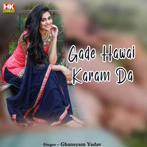 Gade Hawai Karam Da