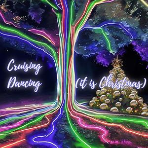 CRUISING DANCING (it is Christmas)