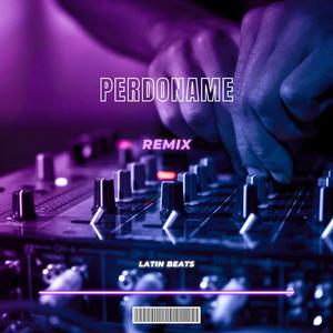 Perdoname (Remix)