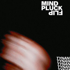 Mind Pluck (TYNAN Flip)