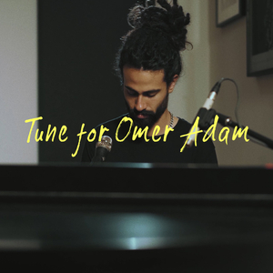 Tune for Omer Adam (Live)