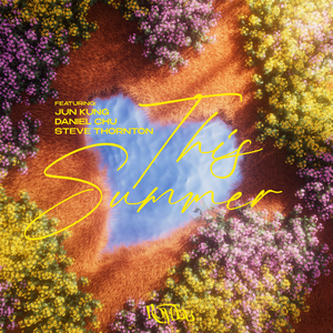 《This Summer （feat. Jun Kung 恭硕良, Daniel Chu, Steve Thornton）》