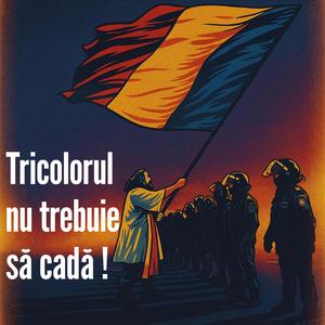 Tricolorul nu trebuie să cadă!