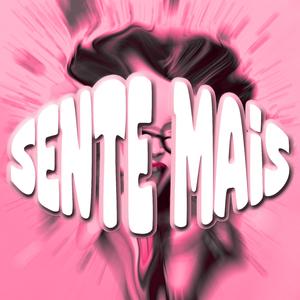 Sente Mais (Super Slowed)