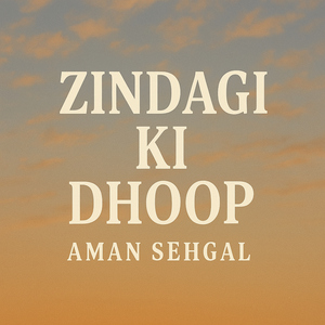 Zindagi Ki Dhoop