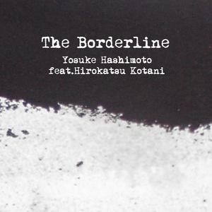 The Borderline (feat. Hirokatsu Kotani)