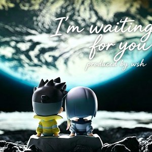 I'm waiting for you