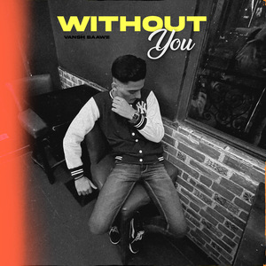 WITHOUT YOU