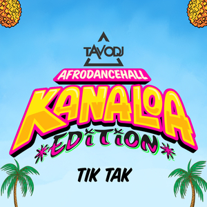 Tik Tak | Afrodancehall Kanaloa Edition