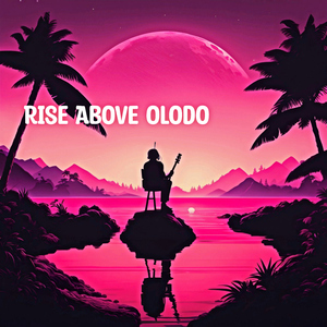 Rise Above Olodo