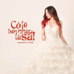 Có Lẽ Bên Nhau Là Sai (Piano Version)