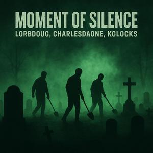 Moment Of Silence (feat. Charlesdaone & Kglocks)