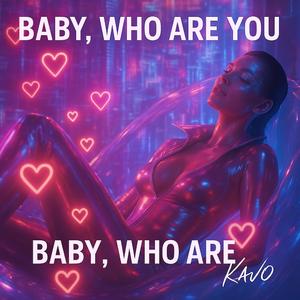 Baby Who Are You