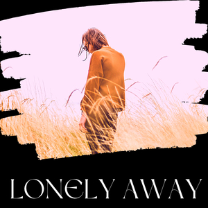 Lonely Away