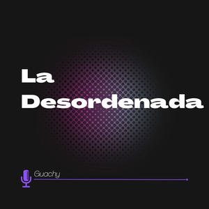 La Desordenada