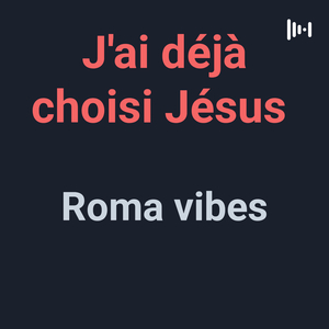 J'ai déjà choisi Jésus