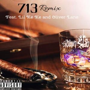 713 Remix (feat. Lil Ke Ke & Oliver Lane) (Remix)