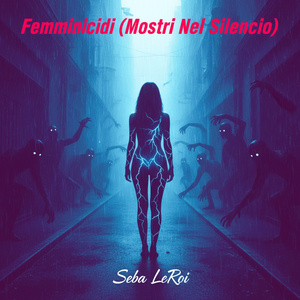 Femminicidi (mostri nel silenzio)