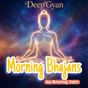 Subah Savere Bus Tere Hi Darshan Ho (Morning Bhajans Songs in Hindi | Prayers Prathna) (feat. Anurag Jain)