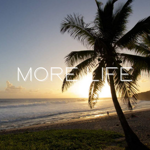 More Life