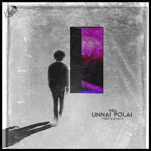 Unnai Polai (feat. R Jay & Clutchkeyz)