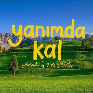 yanımda kal