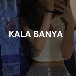 KALA BANYA