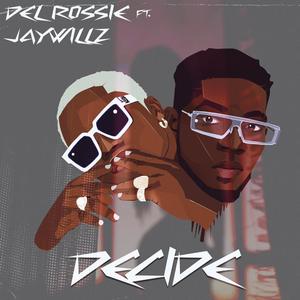 Decide (feat. Jaywillz)
