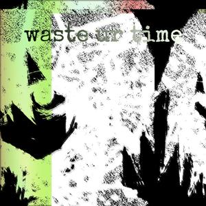 waste ur time (feat. Busby999)