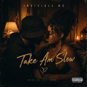 Take Am Slow