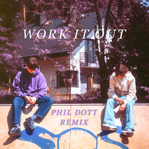 Work It out ((Phil Dott Remix))