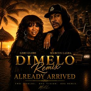 DIMELO (ALREADY ARRIVED) LORI GLORI (feat. Marcus Lasha) (Remix)