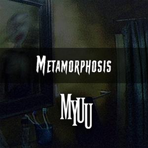 Metamorphosis
